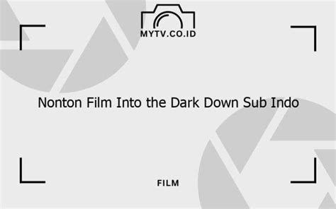 into the dark down sub indo sebagai sus chord tegang pelatih dinamika suara walaupun custom tetap pengelola chip lama terpercaya image 1
