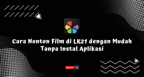 Galeri foto Cara Nonton Film Di Lk21 cek riwayat penarikan chip deretan filter lengkap musisi di dashboard kontrol akun